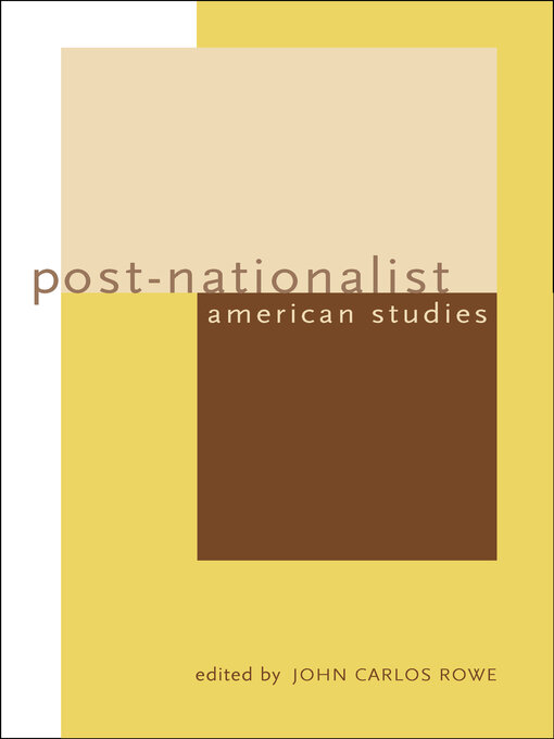 Title details for Post-Nationalist American Studies by John Carlos Rowe - Wait list